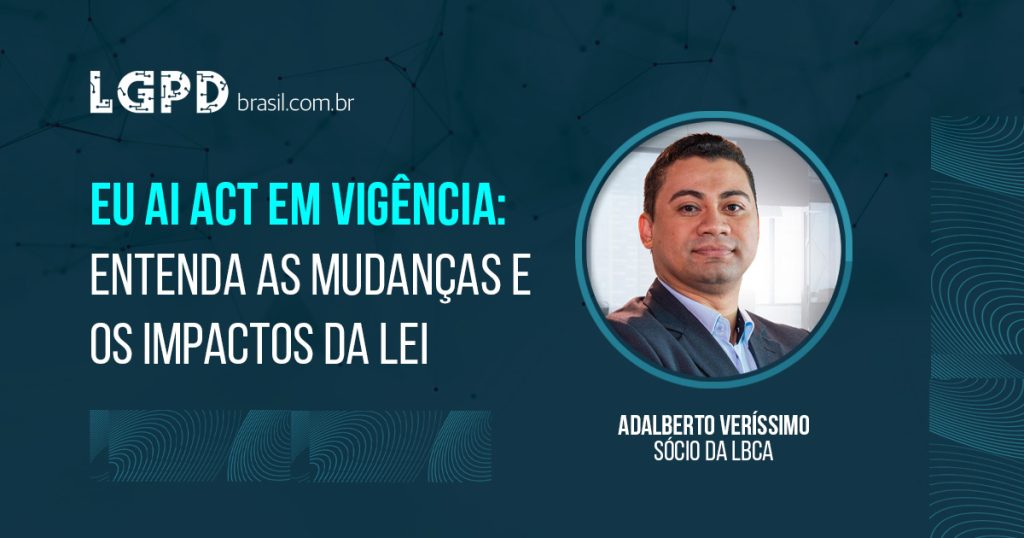 EU AI Act em vigência: entenda as mudanças e os impactos da lei